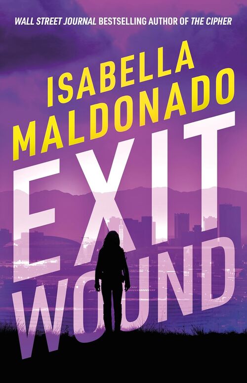 Exit Wound by Isabella Maldonado