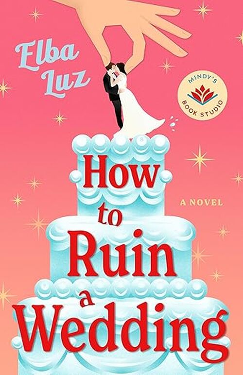 How To Ruin A Wedding by Elba Luz