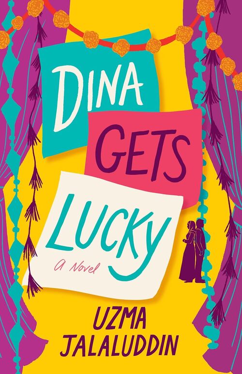Dina Gets Lucky by Uzma Jalaluddin