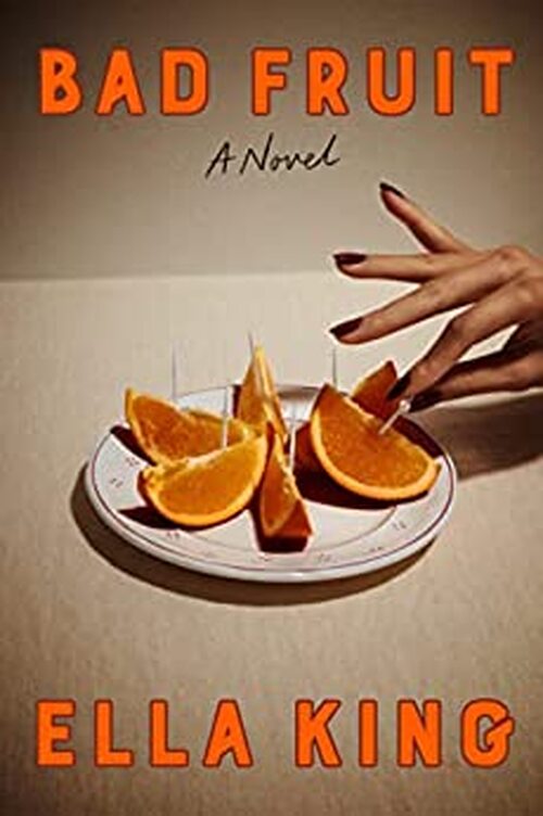 Bad Fruit by Ella King