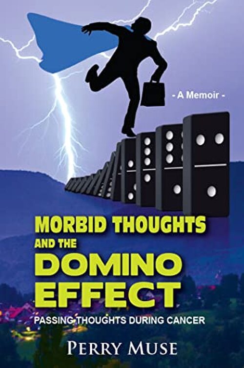 Morbid Thoughts and the Domino Effect by Perry Muse