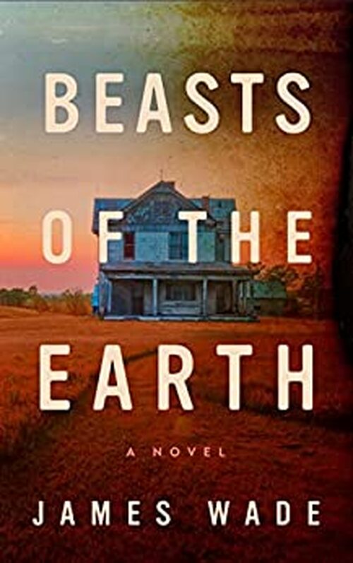 Beasts of the Earth by James Wade