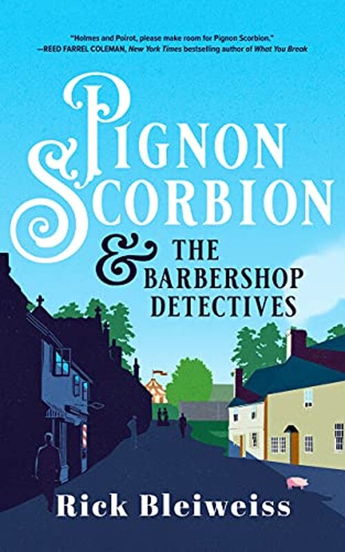 Pignon Scorbion & the Barbershop Detectives by Rick Bleiweiss