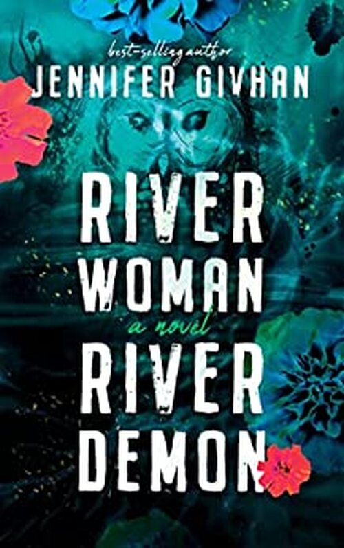 River Woman, River Demon by Jennifer Givhan