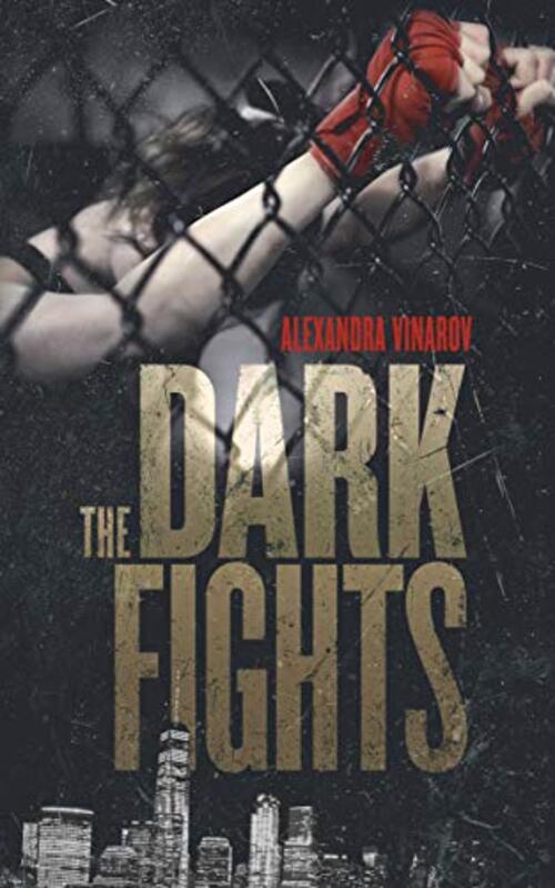 The Dark Fights by Alexandra Vinarov