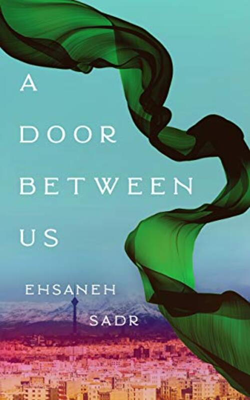 A Door Between Us by Ehsaneh Sadr