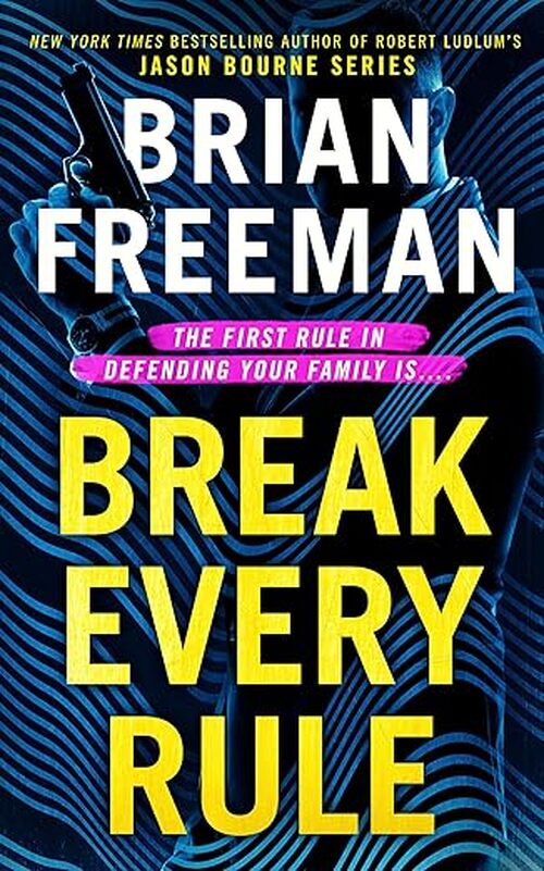 Break Every Rule by Brian Freeman