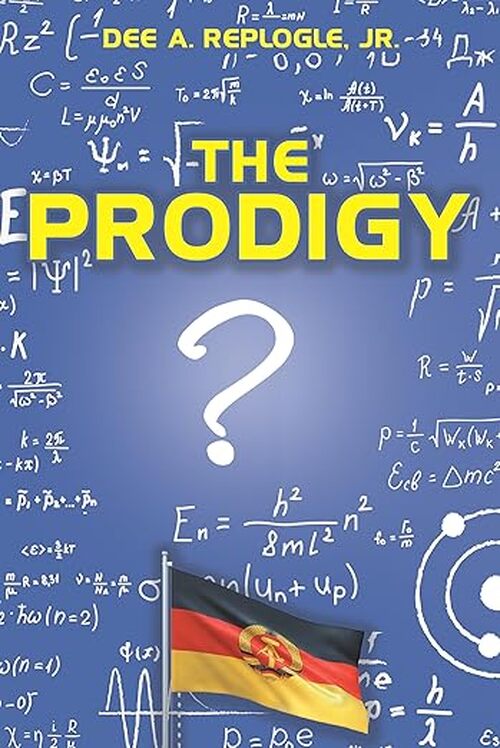 The Prodigy by Dee A. Replogle Jr.