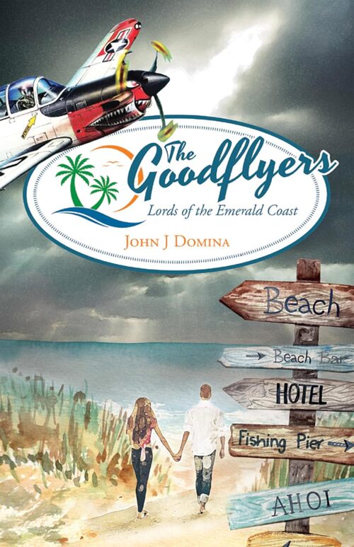 The Goodflyers: Lords of the Emerald Coast by John J Domina