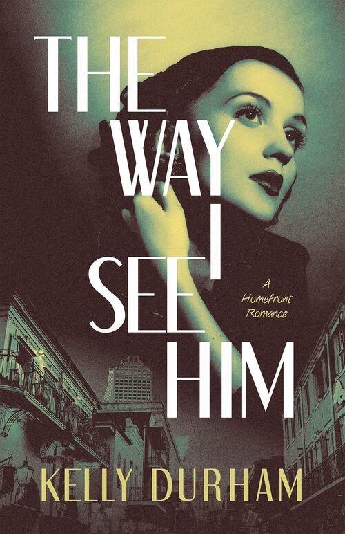 The Way I See Him by Kelly Durham