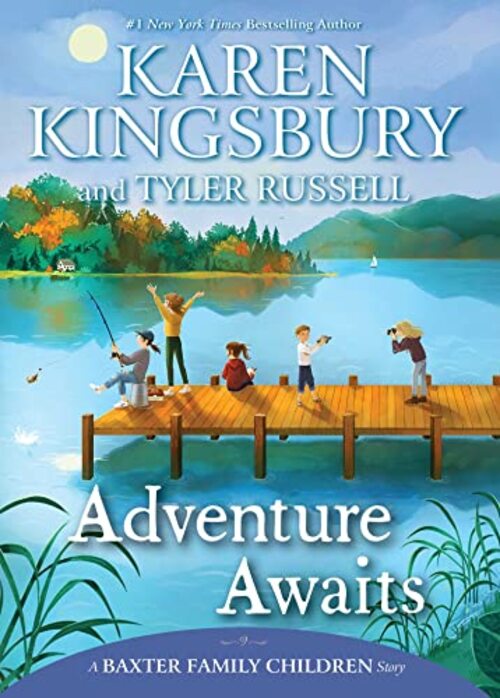 Adventure Awaits by Karen Kingsbury
