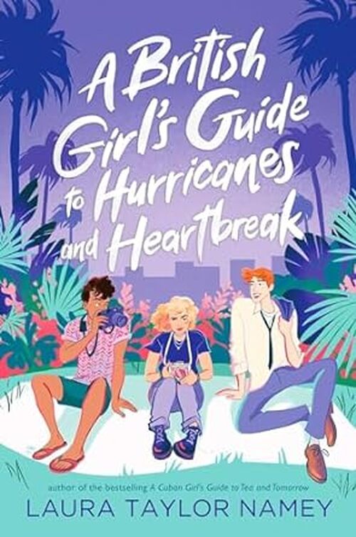 A British Girl's Guide to Hurricanes and Heartbreak by Laura Taylor Namey