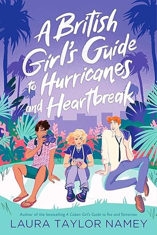 A British Girl's Guide to Hurricanes and Heartbreak by Laura Taylor Namey