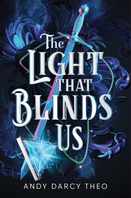 The Light That Blinds Us by Andy Darcy Theo