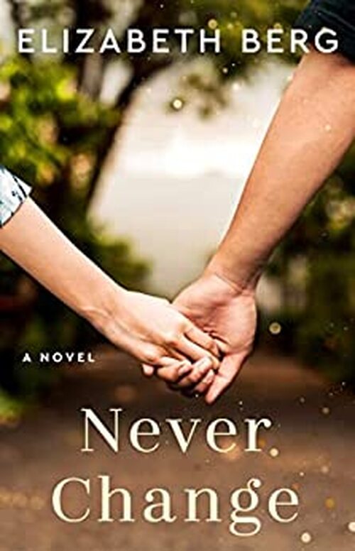 Never Change by Elizabeth Berg