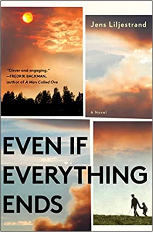 Even If Everything Ends by Jens Liljestrand