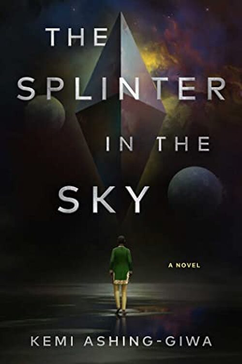 The Splinter in the Sky by Kemi Ashing-Giwa