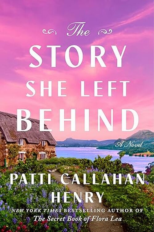 The Story She Left Behind by Patti Callahan Henry