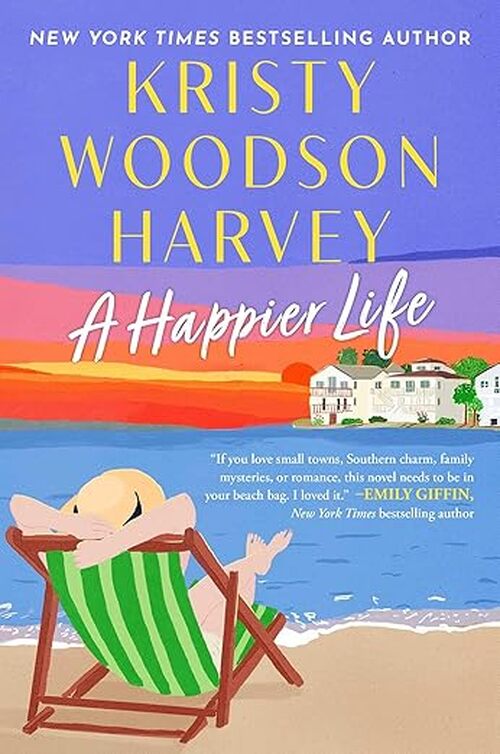A Happier Life by Kristy Woodson Harvey
