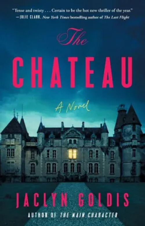 The Chateau by Jaclyn Goldis