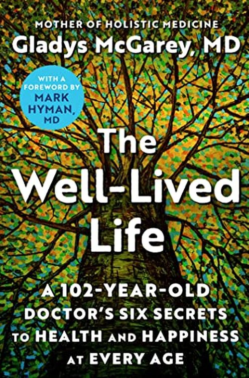 The Well-Lived Life by Gladys McGarey