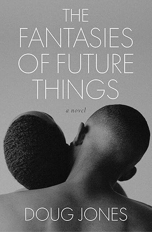 The Fantasies of Future Things by Doug Jones