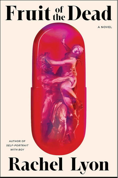 Fruit of the Dead by Rachel Lyon