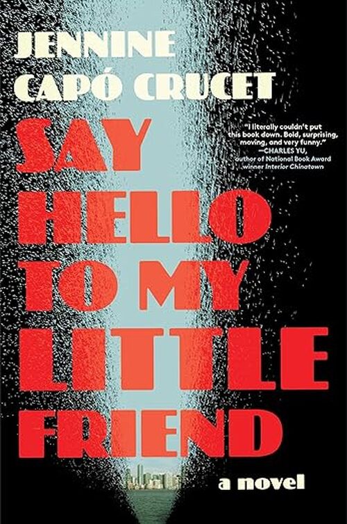 Say Hello to My Little Friend by Jennine Cap Crucet