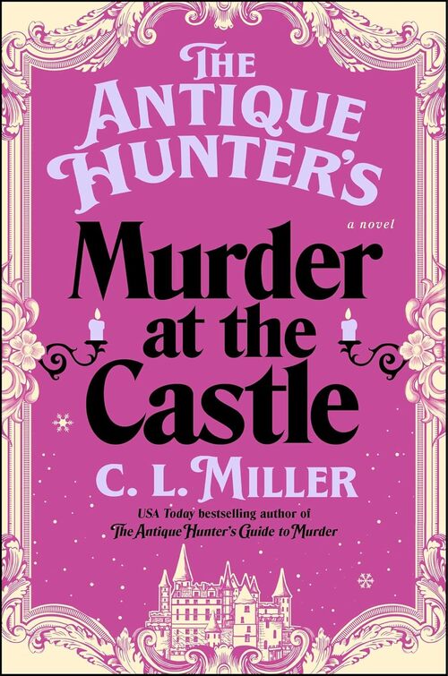 The Antique Hunter's Murder at the Castle by C.L. Miller