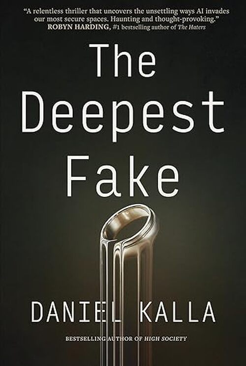 The Deepest Fake by Daniel Kalla