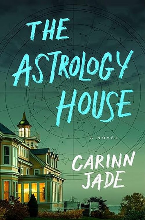The Astrology House by Carinn Jade