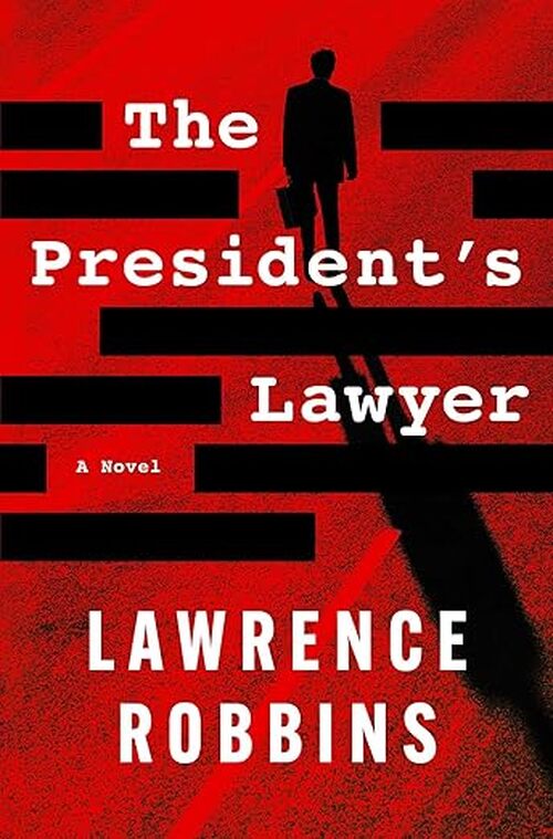 The President's Lawyer by Lawrence Robbins