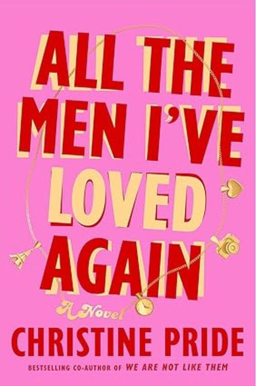 All the Men I've Loved Again by Christine Pride