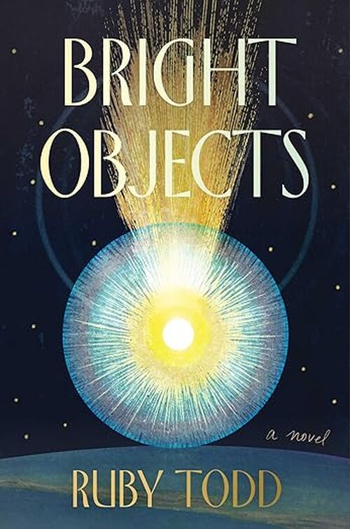 Bright Objects by Ruby Todd