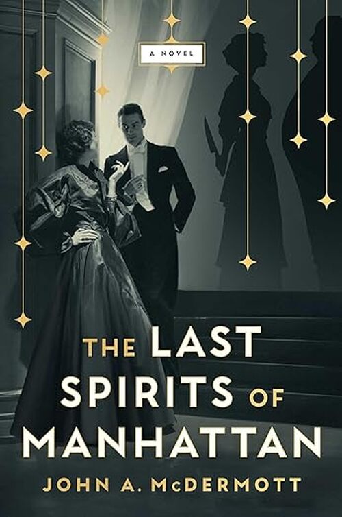 The Last Spirits of Manhattan by John A McDermott