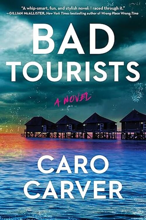 Bad Tourists by Caro Carver