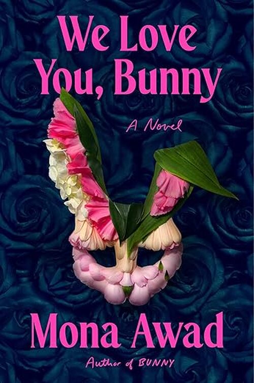 We Love You, Bunny by Mona Awad