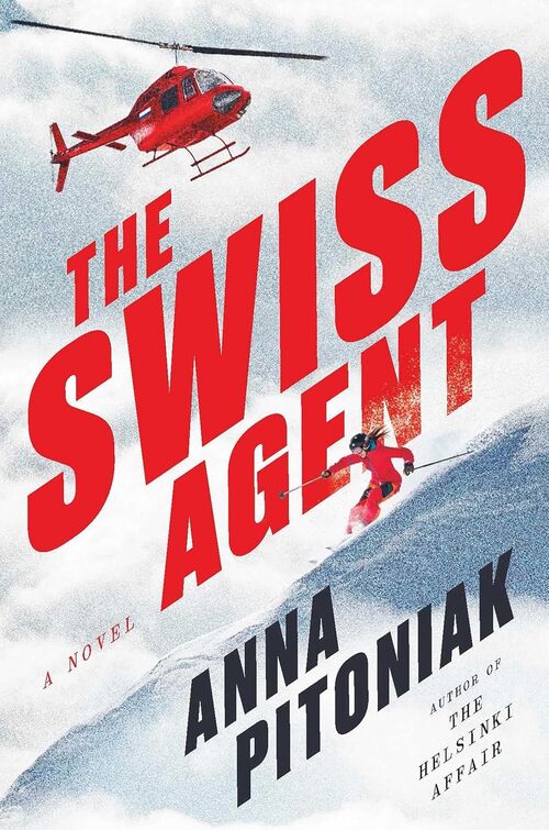 The Swiss Agent by Anna Pitoniak
