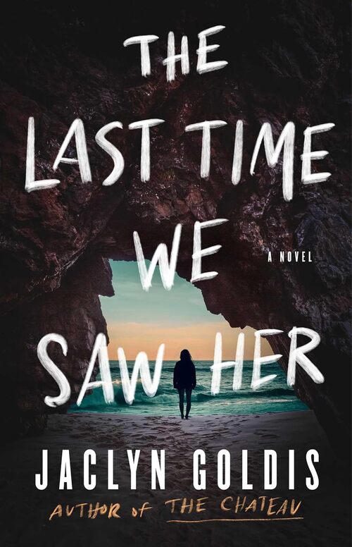 The Last Time We Saw Her by Jaclyn Goldis