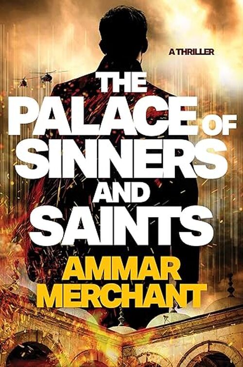 The Palace of Sinners and Saints by Ammar Merchant