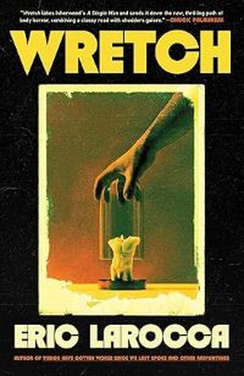 Wretch by Eric LaRocca