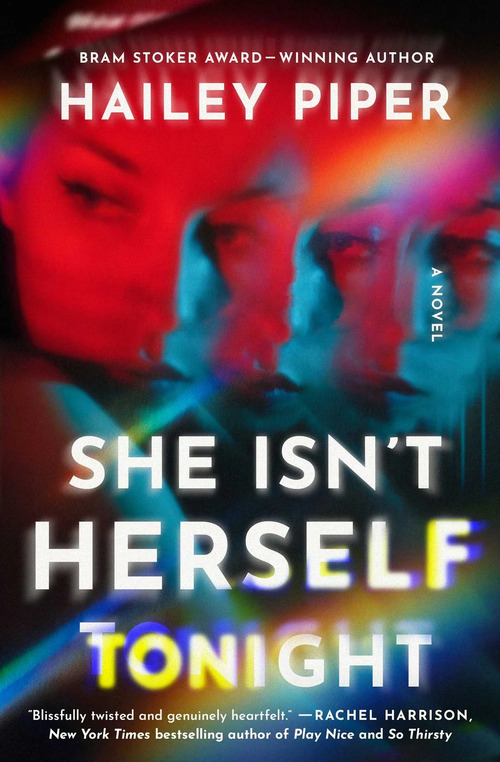She Isn't Herself Tonight by Hailey Piper
