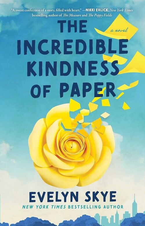The Incredible Kindness of Paper by Evelyn Skye