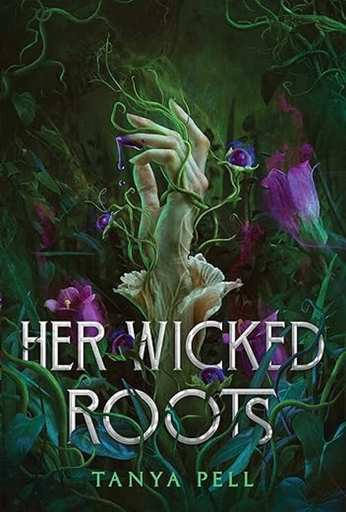 Her Wicked Roots by Tanya Pell