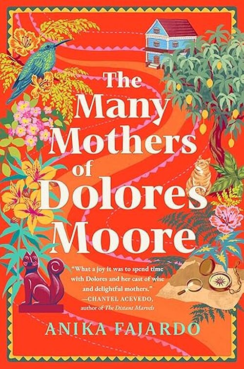 The Many Mothers of Dolores Moore by Anika Fajardo