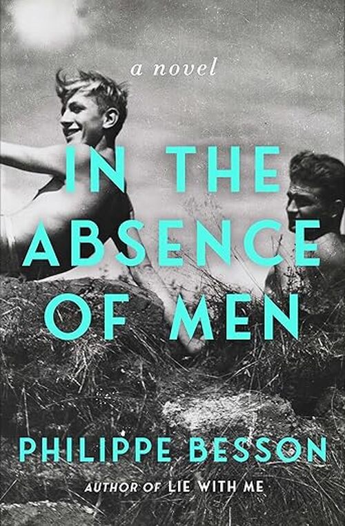In the Absence of Men by Philippe Besson