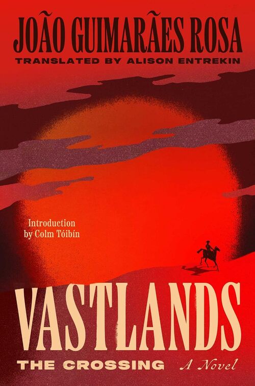 Vastlands: The Crossing by João Guimarães Rosa