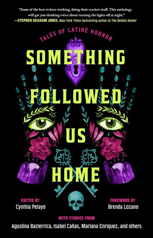 Something Followed Us Home by Cynthia Pelayo