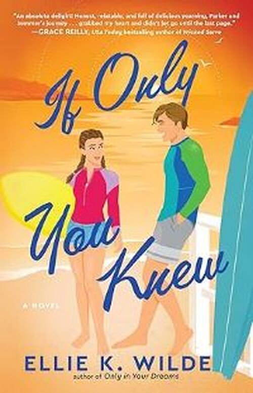 If Only You Knew by Ellie K. Wilde