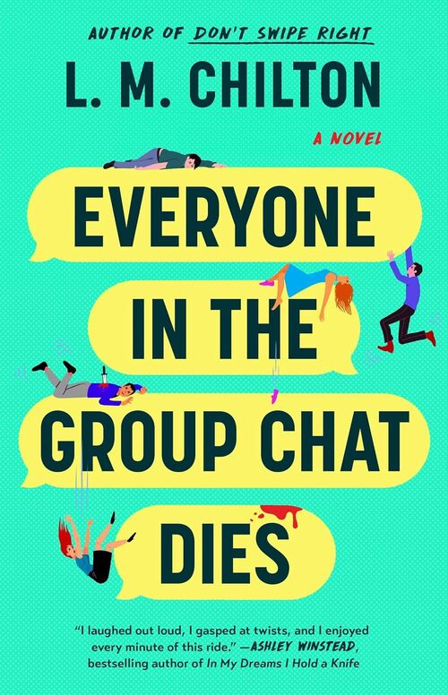 Everyone in the Group Chat Dies by L.M. Chilton